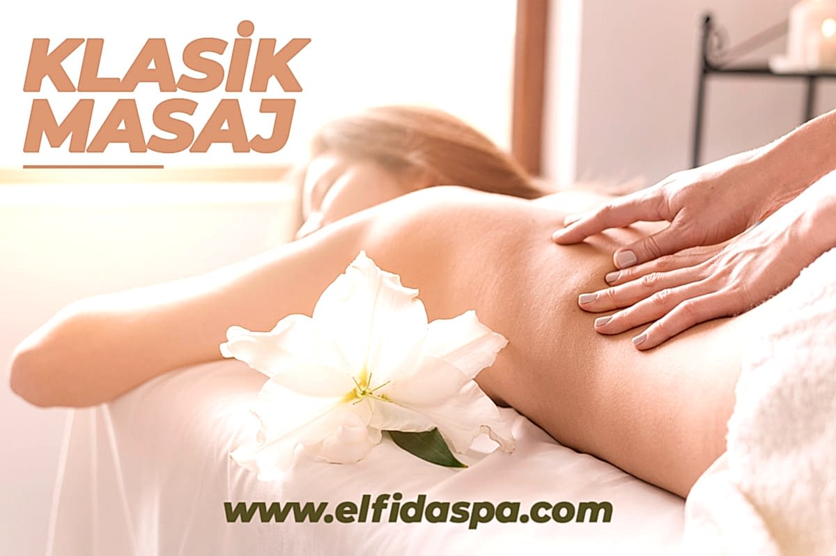 Klasik Masaj: Zihin ve Bedeninizi Rahatlatan Bir Deneyim